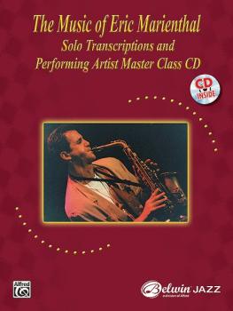 The Music of Eric Marienthal: Solo Transcriptions and Performing Artis (AL-00-0508B)