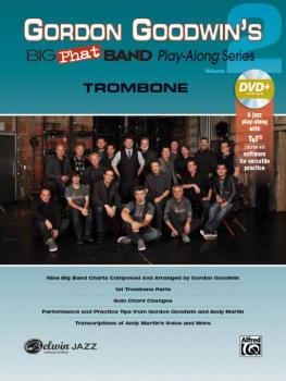 Gordon Goodwin's Big Phat Band Play-Along Series: Trombone, Volume 2 (AL-00-42584)