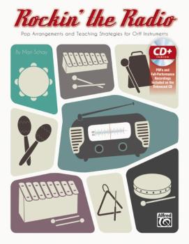 Rockin' the Radio: Pop Arrangements and Teaching Strategies for Orff I (AL-00-44551)