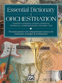 Essential Dictionary of Orchestration: The Most Practical and Comprehe (AL-00-17894)