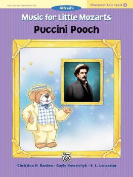 Music for Little Mozarts: Character Solo -- Puccini Pooch, Level 4 (AL-00-27800)