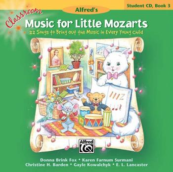 Classroom Music for Little Mozarts: Student CD Book 3: 22 Songs to Bri (AL-00-34268)