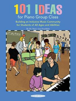 101 Ideas for Piano Group Class: Building an Inclusive Music Community (AL-00-40250)