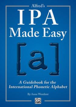 Alfred's IPA Made Easy: A Guidebook for the International Phonetic Alp (AL-00-42789)