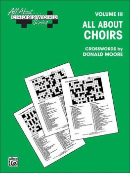 All About . . . Crossword Series, Volume III -- All About Choirs (AL-00-SVB00108)