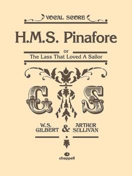 H.M.S. Pinafore: or The Lass That Loved a Sailor (AL-12-0571526497)