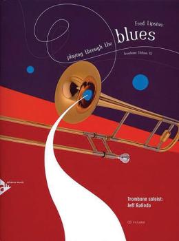 Playing Through the Blues: Trombone Edition (C) (AL-01-ADV14903)