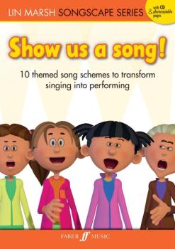 Show Us a Song!: 10 Themed Song Schemes to Transform Singing into Perf (AL-12-0571539017)