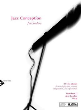Jazz Conception Vocal: 21 Solo Etudes for Scat Singing, Jazz Phrasing, (AL-01-ADV14737)
