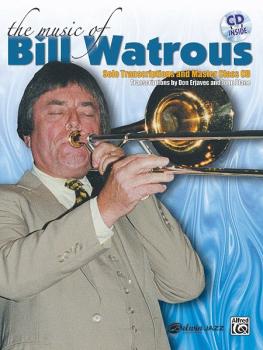 The Music of Bill Watrous: Solo Transcriptions and Master Class CD (AL-00-27035)