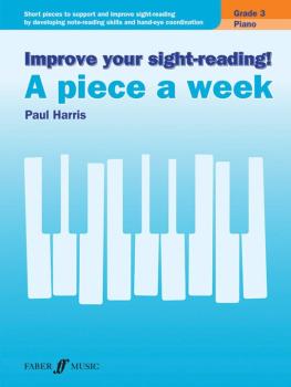 Improve Your Sight-Reading! A Piece a Week: Piano, Grade 3: Short Piec (AL-12-0571539653)