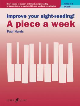 Improve Your Sight-Reading! A Piece a Week: Piano, Grade 5: Short Piec (AL-12-0571540570)