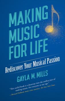 Making Music for Life: Rediscover Your Musical Passion (AL-06-83171X)